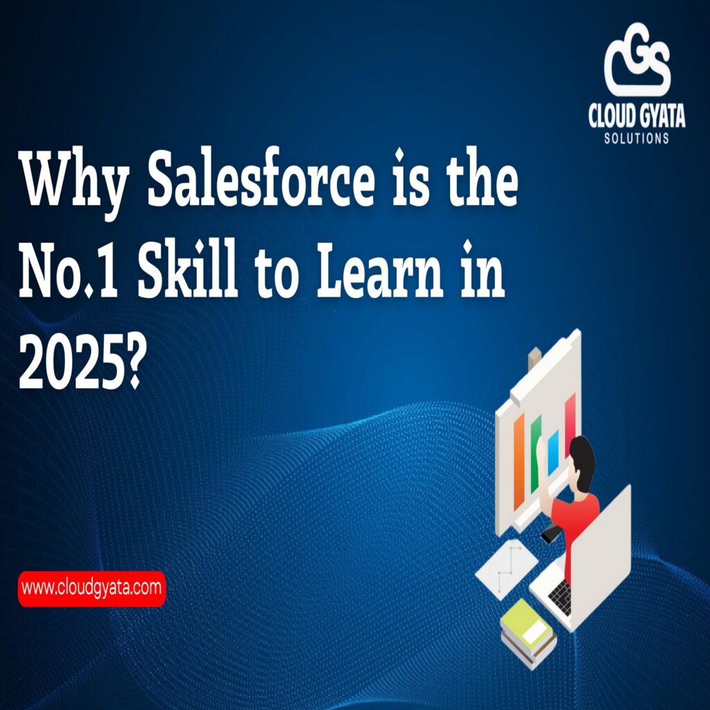 Why Salesforce is the No.1 Skill to Learn in 2025?